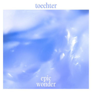 TOECHTER - Epic Wonder [CD] (ONLINE ORDER ONLY)