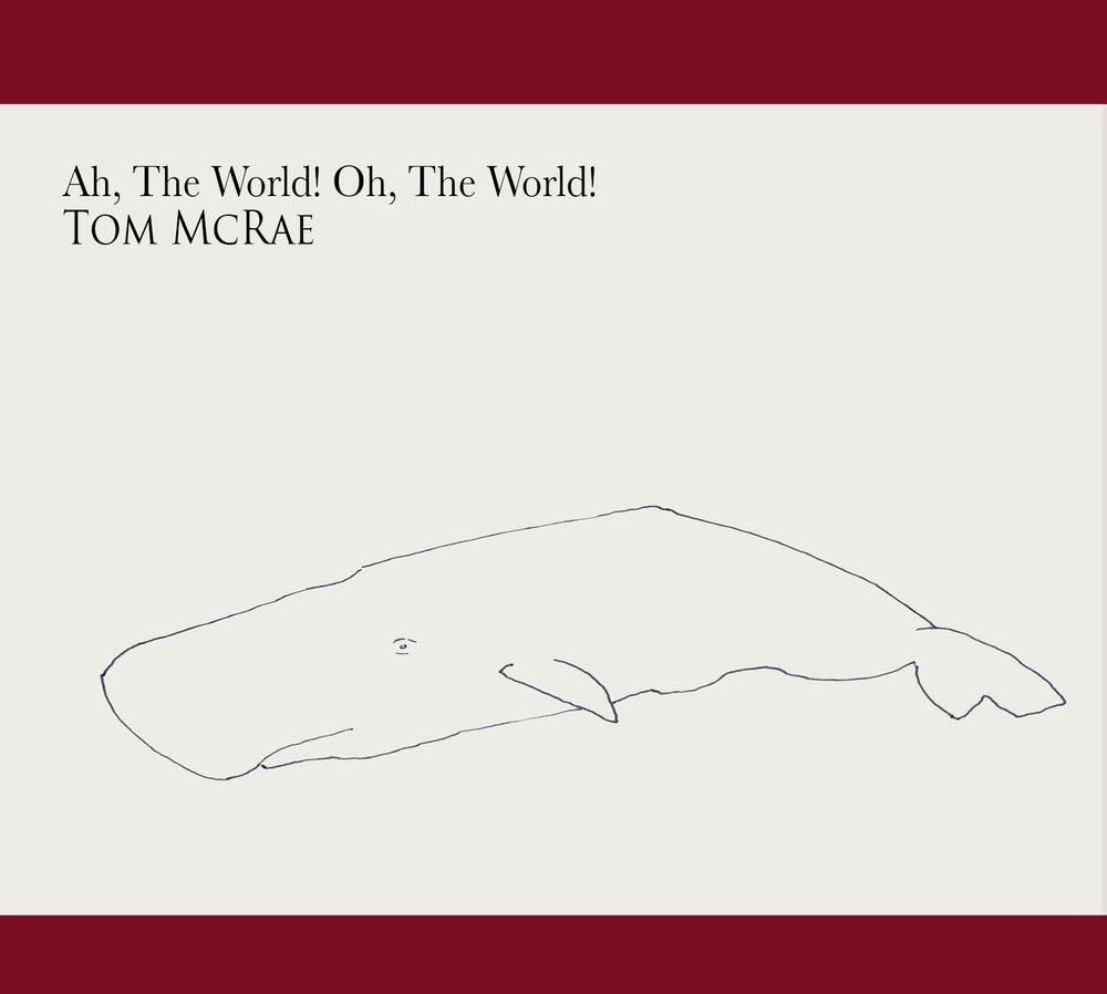 Ah, The World! Oh, The World! [CD]