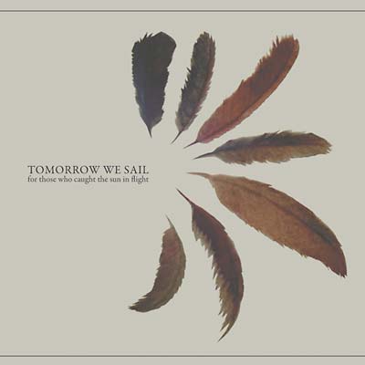 TOMORROW WE SAIL - For Those Who Caught the Sun in Flight [CD] (ONLINE ORDER ONLY)