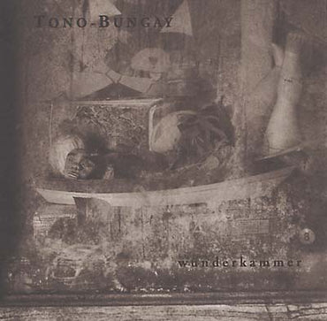 TONO-BUNGAY - Wunderkammer [CD] (ONLINE ORDER ONLY)
