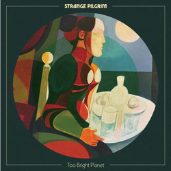 Too Bright Planet [Vinyl] (ONLINE ORDER ONLY)