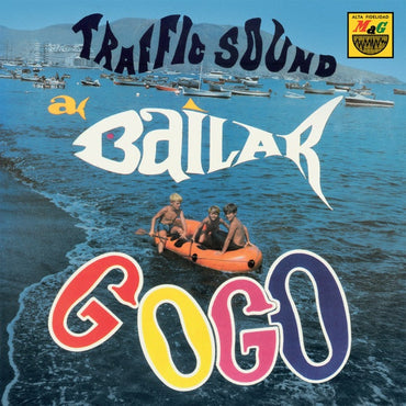 TRAFFIC SOUND - A Bailar Go Go [Vinyl] (ONLINE ORDER ONLY)