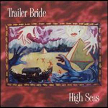 Trailer Bride - High Seas [CD] (ONLINE ORDER ONLY)