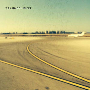 T.RAUMSCHMIERE - T.Raumschmiere [Vinyl] (ONLINE ORDER ONLY)