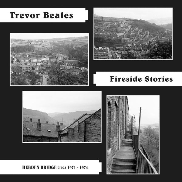 TREVOR BEALES - Fireside Stories (Hebden Bridge circa 1971-1974) [Vinyl] (ONLINE ORDER ONLY)