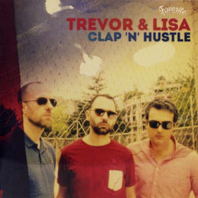 TREVOR & LISA - Clap 'n' Hustle [CD] (ONLINE ORDER ONLY)