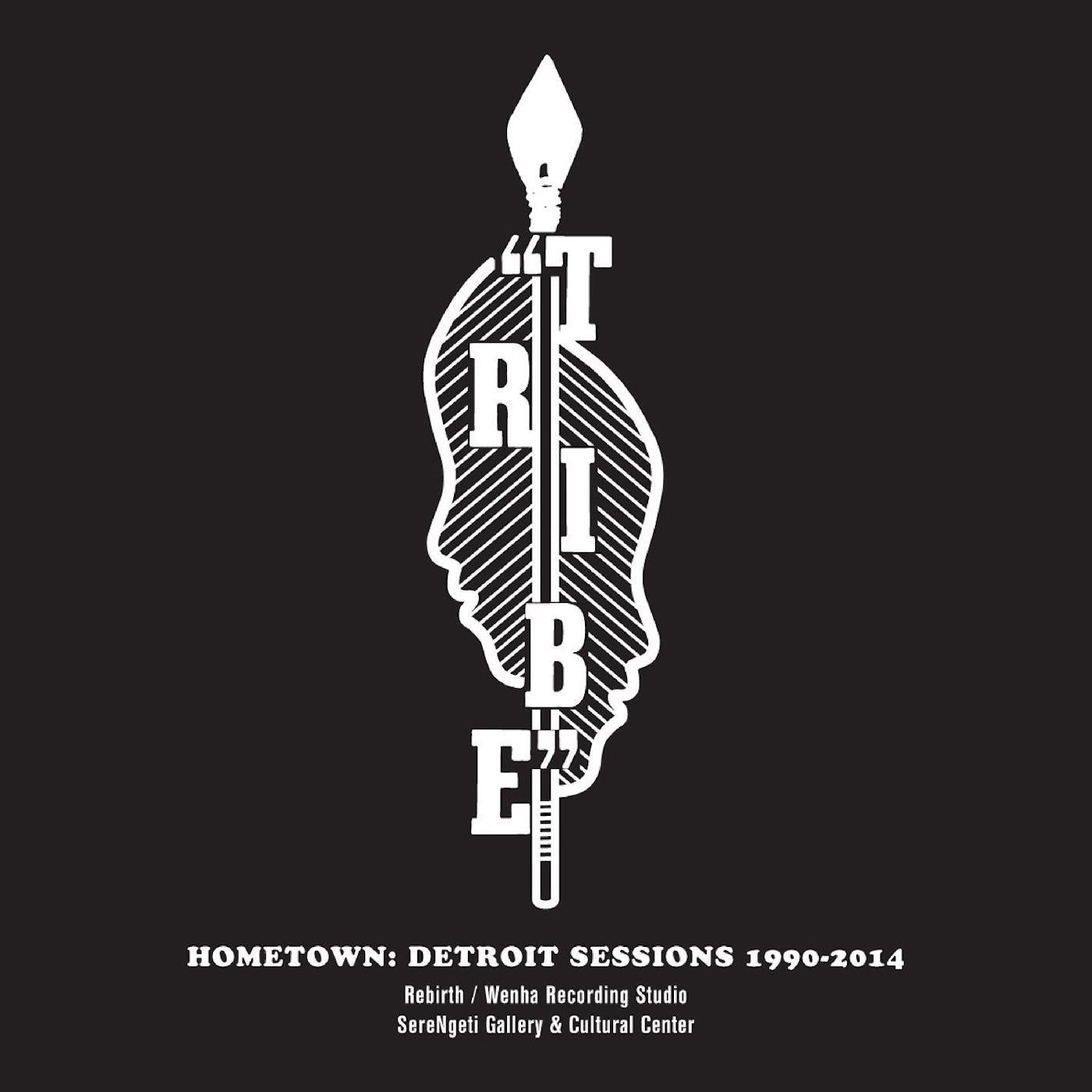 Tribe - Hometown: Detroit Sessions 1990 - 2014 [Vinyl] (ONLINE ORDER ONLY)