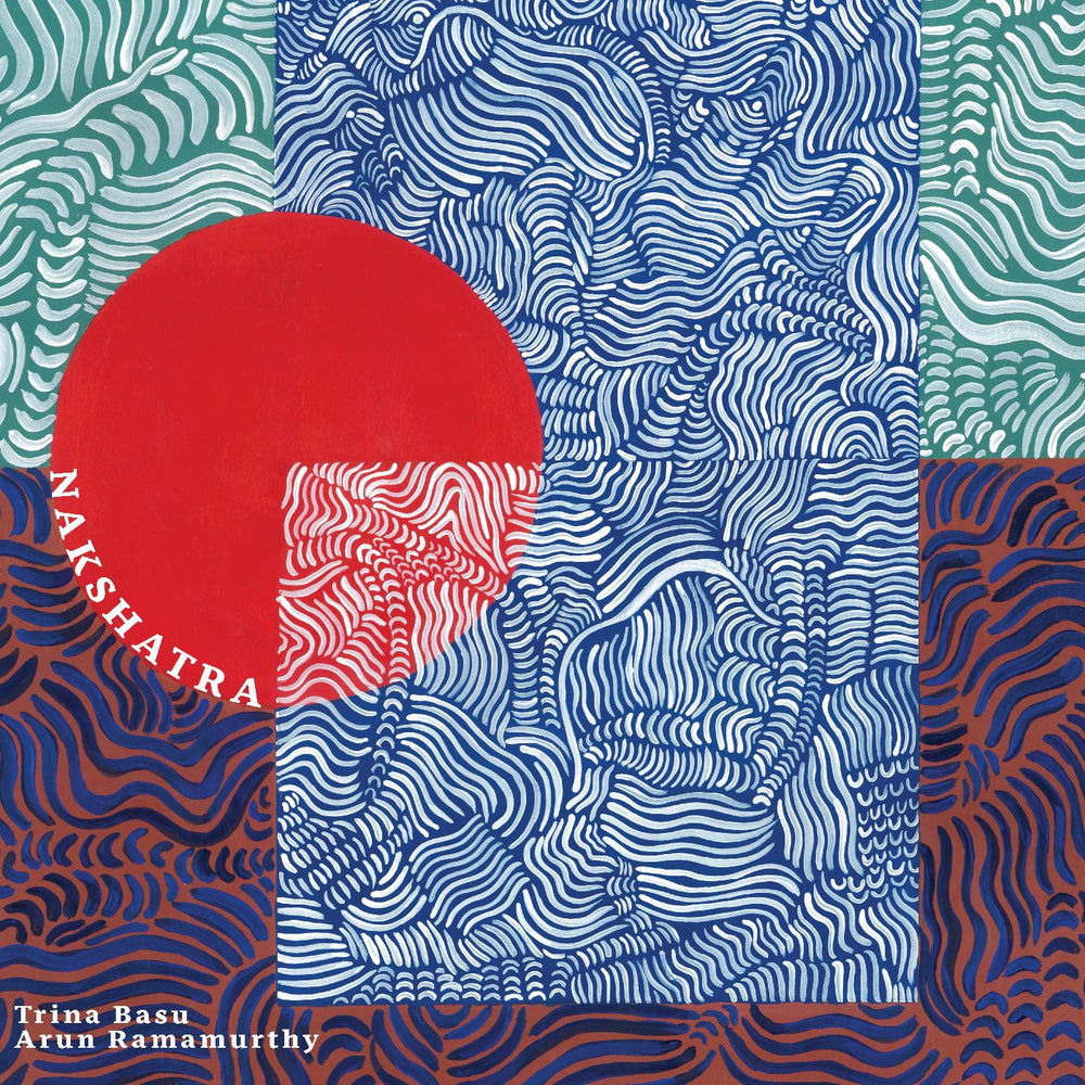 Trina and Arun Ramamurthy Basu - Nakshatra [Vinyl] (ONLINE ORDER ONLY)