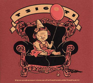 TSIGOTI - Private Poverty Speaks To The People Of The Party [CD] (ONLINE ORDER ONLY)
