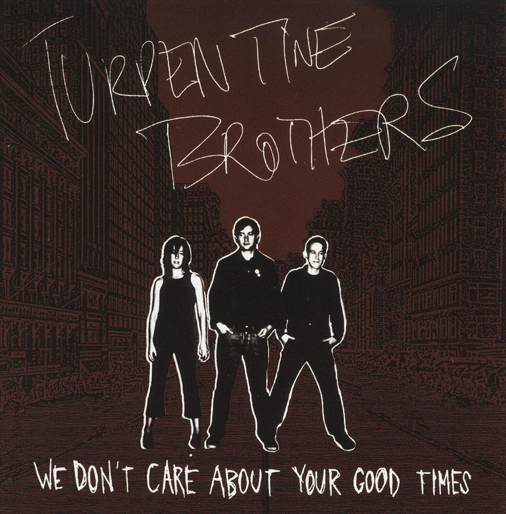 We Don't Care About Your Good Times [Vinyl]