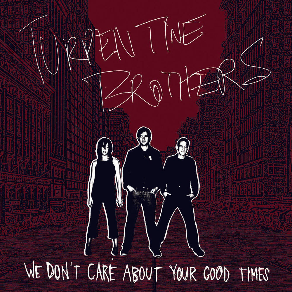 We Don't Care About Your Good Times [CD] (ONLINE ORDER ONLY)