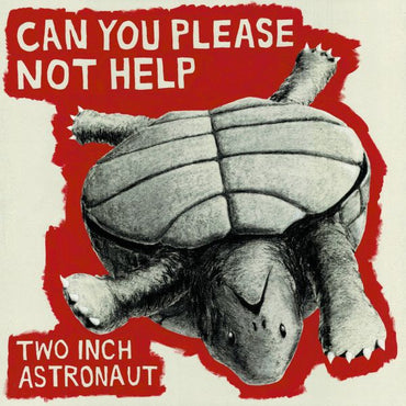 Two Inch Astronaut - Can You Please Not Help [Vinyl] (ONLINE ORDER ONLY)
