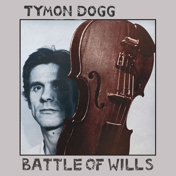 TYMON DOGG - Battle Of Wills [Vinyl] (ONLINE ORDER ONLY)