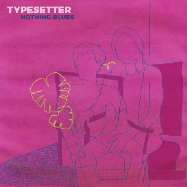 Typesetter - Nothing Blues [CD] (ONLINE ORDER ONLY)
