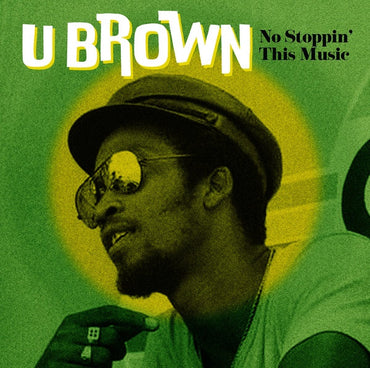 U BROWN - No Stoppin' This Music [Vinyl] (ONLINE ORDER ONLY)