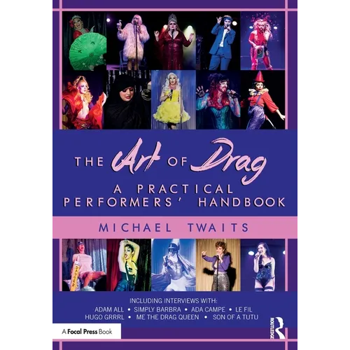 The Art of Drag: A Practical Performers' Handbook - Paperback (ONLINE ORDER ONLY)