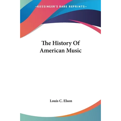 The History Of American Music - Paperback (ONLINE ORDER ONLY)