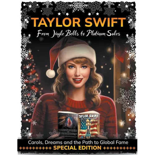 "Taylor Swift: From Jingle Bells to Platinum Sales" - Paperback (ONLINE ORDER ONLY)