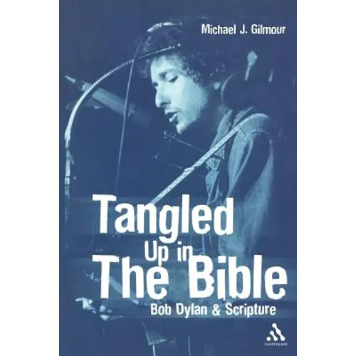 Tangled Up in the Bible: Bob Dylan & Scripture - Paperback (ONLINE ORDER ONLY)