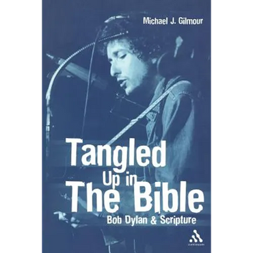 Tangled Up in the Bible: Bob Dylan & Scripture - Paperback (ONLINE ORDER ONLY)
