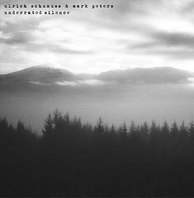 ULRICH SCHNAUSS & MARK PETERS - Underrated Silence [Vinyl]