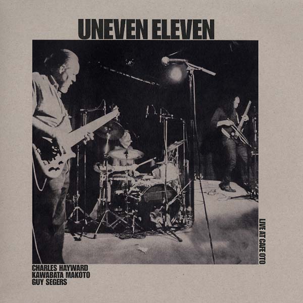 UNEVEN ELEVEN - Live at Cafe OTO [Vinyl] (ONLINE ORDER ONLY)