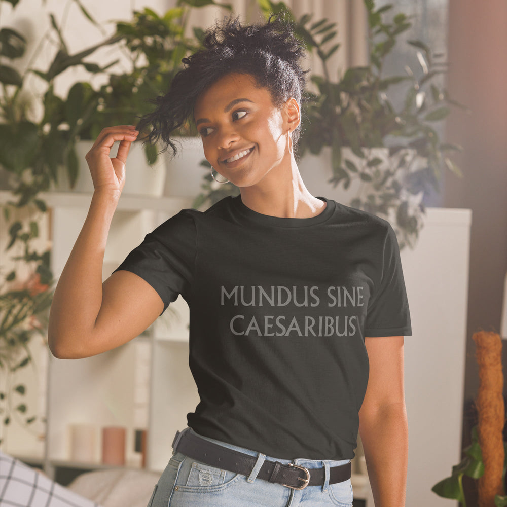 MUNDUS SINE CAESARIBUS, A World Without Caesars, Short-Sleeve Unisex T-Shirt (ONLINE ORDER ONLY)