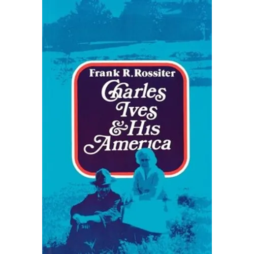 Charles Ives and His America - Paperback (ONLINE ORDER ONLY)