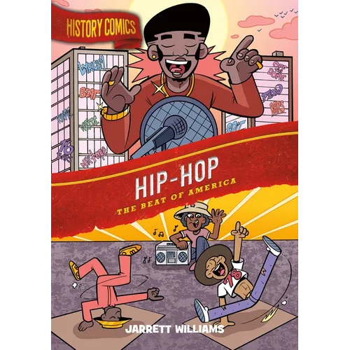 History Comics: Hip-Hop: The Beat of America - Hardcover (ONLINE ORDER ONLY)