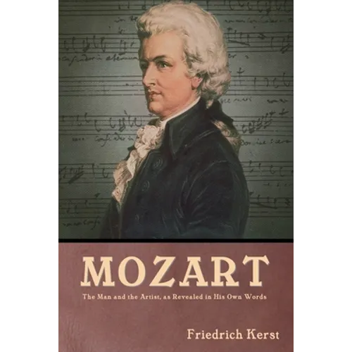 Mozart: The Man and the Artist, as Revealed in His Own Words - Paperback (ONLINE ORDER ONLY)