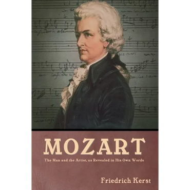 Mozart: The Man and the Artist, as Revealed in His Own Words - Paperback (ONLINE ORDER ONLY)