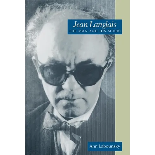Jean Langlais: The Man and His Music - Hardcover (ONLINE ORDER ONLY)