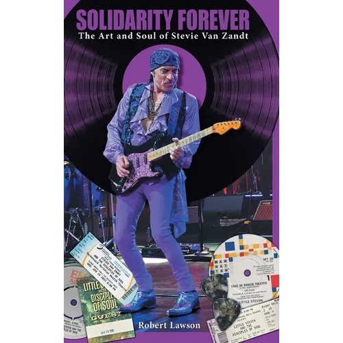 Solidarity Forever: The Art and Soul of Stevie Van Zandt - Hardcover (ONLINE ORDER ONLY)