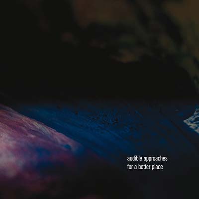 Va - Audible Approaches For A Better Place [CD] (ONLINE ORDER ONLY)