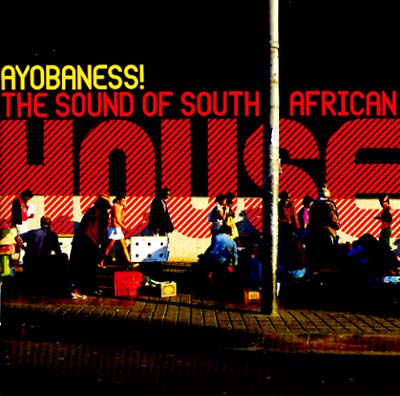 Ayobaness! The Sound Of South African House [CD] (ONLINE ORDER ONLY)