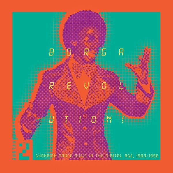 Borga Revolution! Ghanaian Dance Music In The Digital Age, 1983-1996 (Volume 2) [Vinyl]