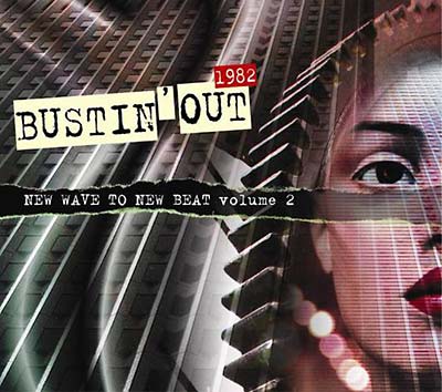 Bustin' Out 1982 - New Wave To New Beat Volume 2 [CD] (ONLINE ORDER ONLY)