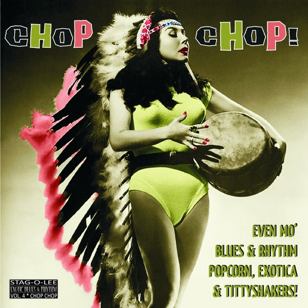 Chop Chop!: Blues & Rhythm, Popcorn, Exotica & Tittyshakers Volume 4 [Vinyl] (ONLINE ORDER ONLY)