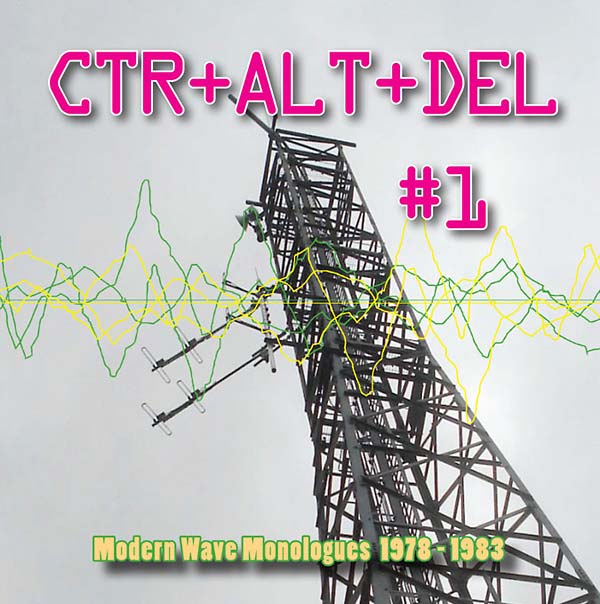 Va - CTR+ALT+DEL #1: Modern Wave Monologues 1978-1983 [CD] (ONLINE ORDER ONLY)