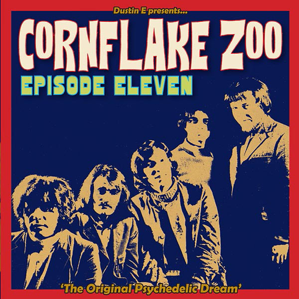 Dustin E Presents... Cornflake Zoo: Episode Eleven "The Original Psychedelic Dream" [CD]