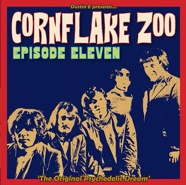 Dustin E Presents... Cornflake Zoo: Episode Eleven "The Original Psychedelic Dream" [CD] (ONLINE ORDER ONLY)