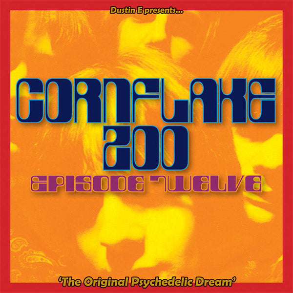 Dustin E Presents... Cornflake Zoo: Episode Twelve "The Original Psychedelic Dream" [CD]