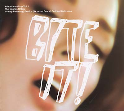 HEAVYbreathing Vol. 1, The Sounds of Sex: Bite It! [CD]