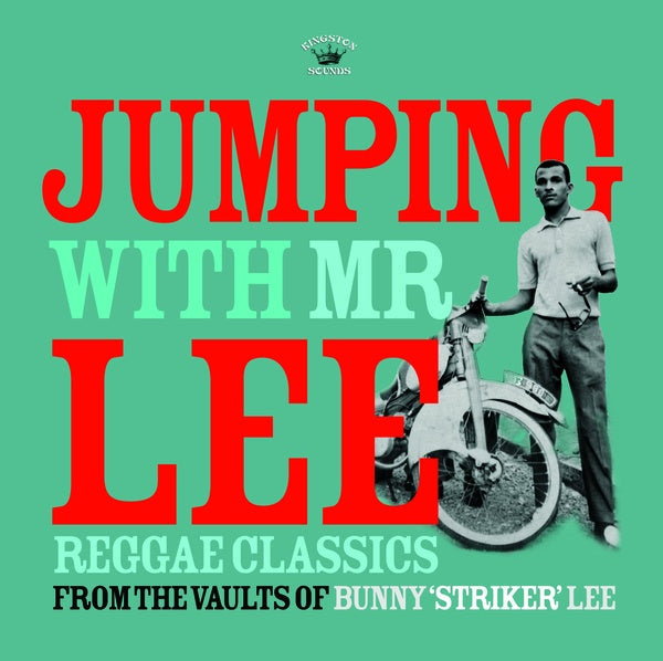 Jumping With Mr Lee: Reggae Classics From The Vault Of Bunny "Striker" Lee [CD]