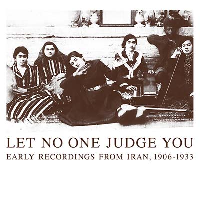 Va - Let No One Judge You: Early Recordings from Iran, 1906-1933 [CD] (ONLINE ORDER ONLY)