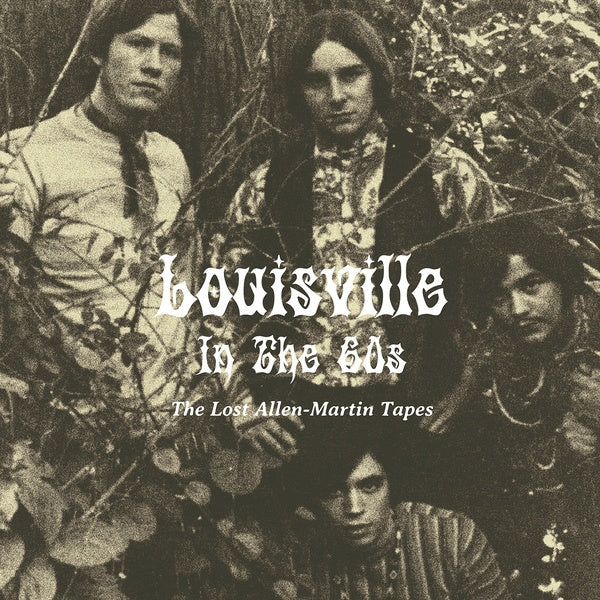 Louisville In The 60s: The Lost Allen-Martin Tapes [Vinyl] (ONLINE ORDER ONLY)