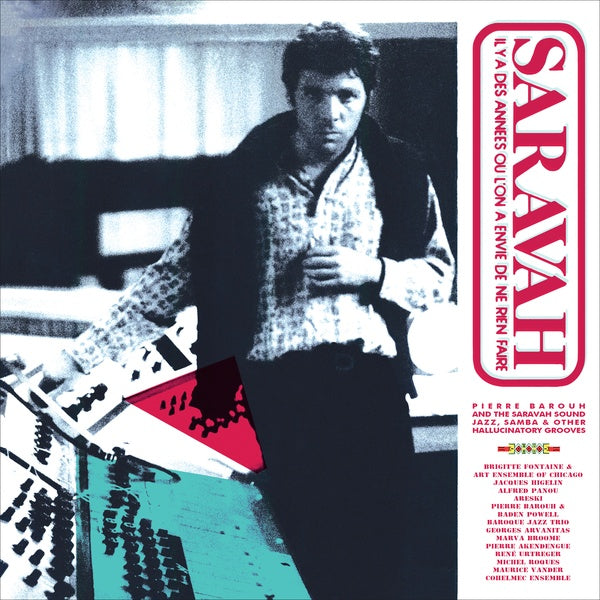 Pierre Barouh and The Saravah Sound: Jazz, Samba and Other Hallucinatory Grooves [Vinyl] (ONLINE ORDER ONLY)