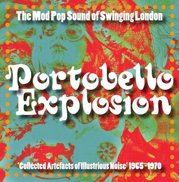Portobello Explosion: Collected Artefacts Of Illustrious Noise 1965-1970 [Vinyl] (ONLINE ORDER ONLY)