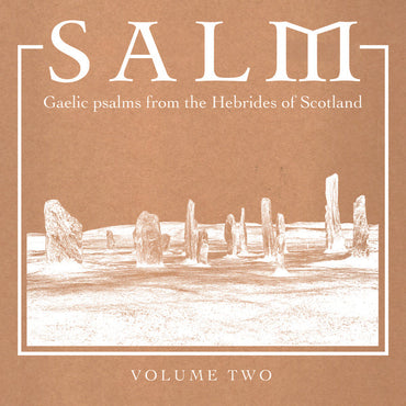 Salm: Gaelic Psalms from the Hebrides of Scotland, Volume Two [Vinyl] (ONLINE ORDER ONLY)