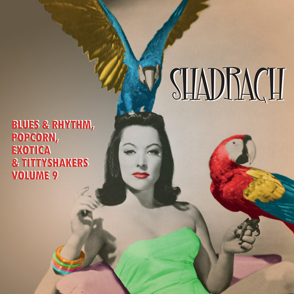 Shadrach: Blues & Rhythm, Popcorn, Exotica & Tittyshakers Volume 9 [Vinyl] (ONLINE ORDER ONLY)